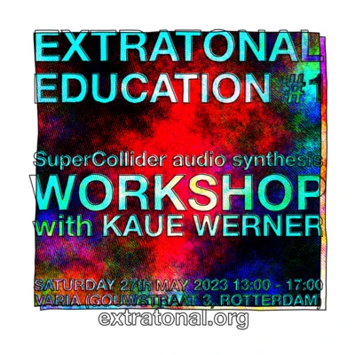 Flyer of the event Extratonal Education #1: SuperCollider Audio Synthesis Workshop with Kauê Werner