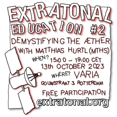 Flyer of the event Extratonal Education #2: Demystifying the Æther with Matthias Hurtl
